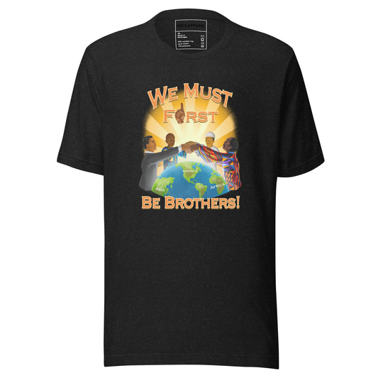 We must first be brothers t-shirt